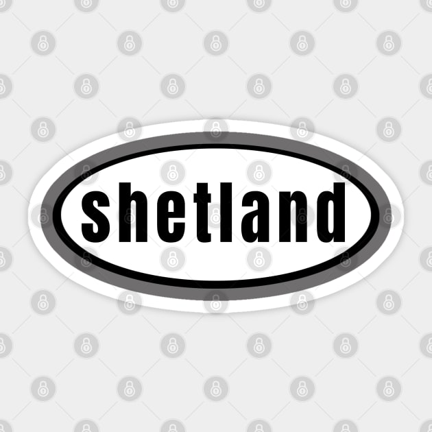 Shetland - Scotland Formerly Zetland Northeast Britain Sticker by tnts